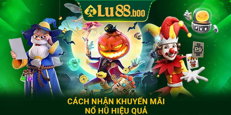 Cách nhận khuyến mãi nổ hũ hiệu quả