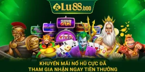 Khuyến Mãi Nổ Hũ Cực Đã - Tham Gia Nhận Ngay Tiền Thưởng